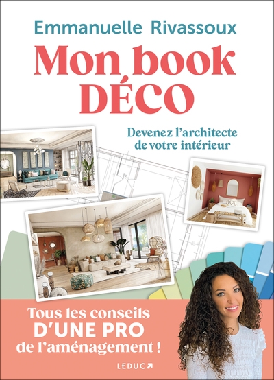 Mon book déco - Devenez l'architecte de votre intérieur