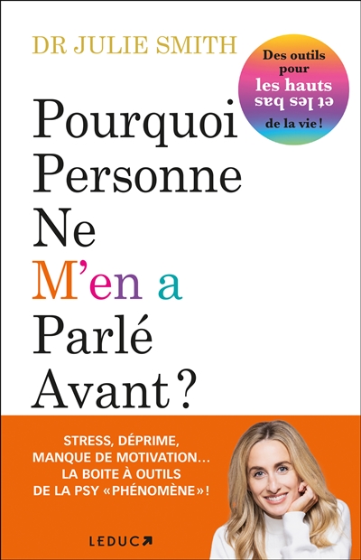 Pourquoi personne ne m'en a parlé avant ? - des outils pour les hauts et les bas de la vie !