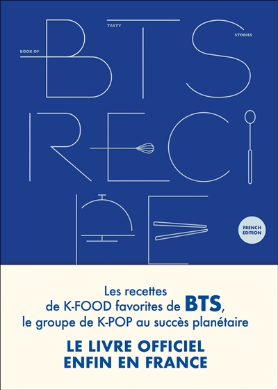 BTS recipe book - Les recettes de k-food favorites de BTS, le groupe de k-pop au succès planétaire : le livre officiel enfin e
