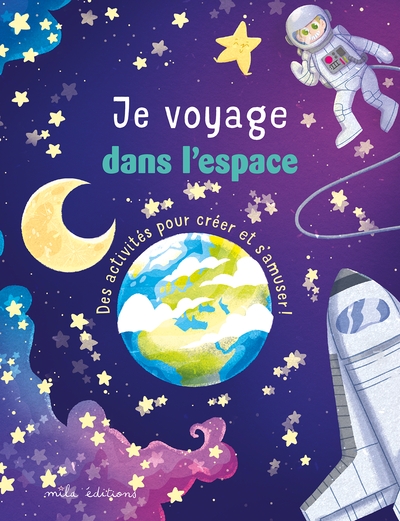 Je voyage dans l'espace - Des activités pour créer et s'amuser !  - Album 