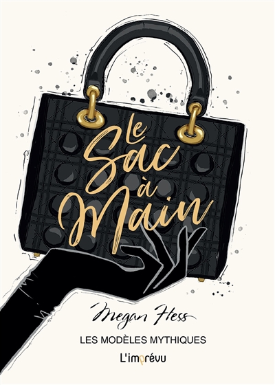 Le sac à main - Les modèles mythiques