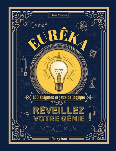 Eurêka - Réveillez votre génie - 150 énigmes et jeux de logique