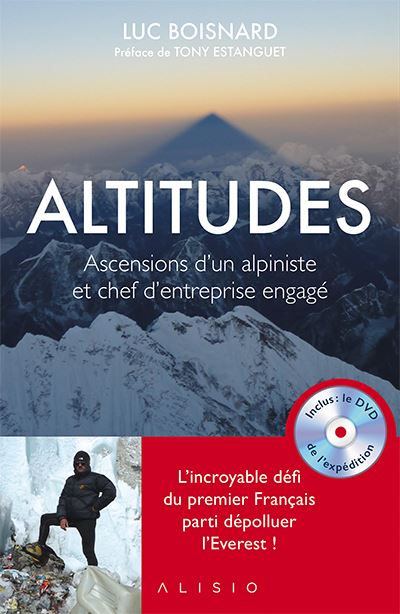 Altitudes : Ascensions d'un alpiniste et chef d'entreprise engagé (1DVD)