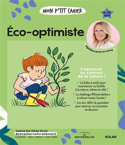 Mon p'tit cahier éco-optimiste : s'épanouir au contact de la nature ! : 4-10 ans