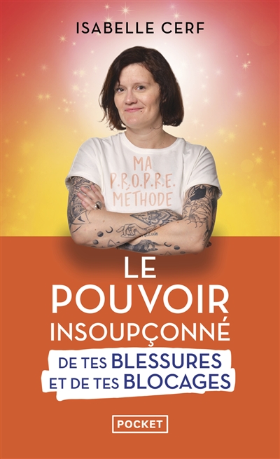 LE POUVOIR INSOUPCONNE DE TES BLESSURES ET DE TES BLOCAGES 