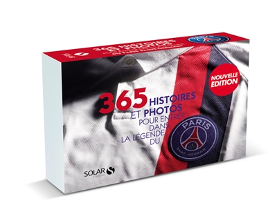 365 histoires et photos pour entrer dans la légende du PSG  - Poche 