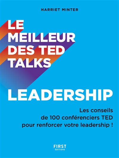 Le meilleur des Ted Talks - Leadership - Les conseils de 100 conférenciers TED pour renforcer votre leadership !  - Grand Format 