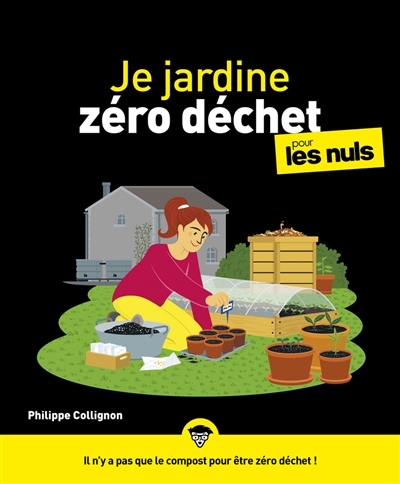 Je jardine zéro déchet Pour les Nul