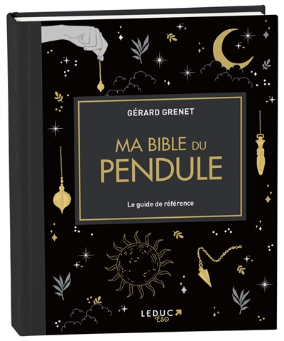 MA BIBLE DU PENDULE EDITION DE LUXE