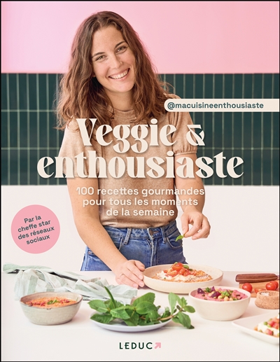 VEGGIE ENTHOUSIASTE 100 RECETTES GOURMAN