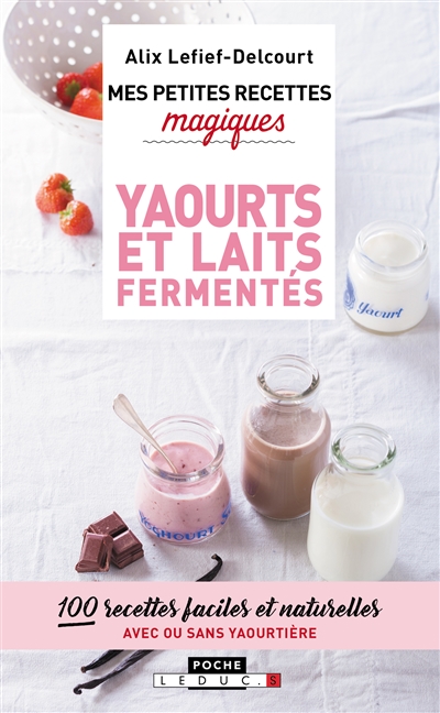 PETITES RECETTES MAGIQUES YAOURTS/LAITS