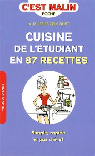 CUISINE DE L'ETUDIANT EN 87 RECETTES (LA