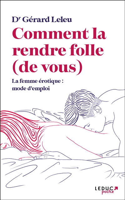COMMENT RENDRE FOLLE DE VOUS FEMME EROTI