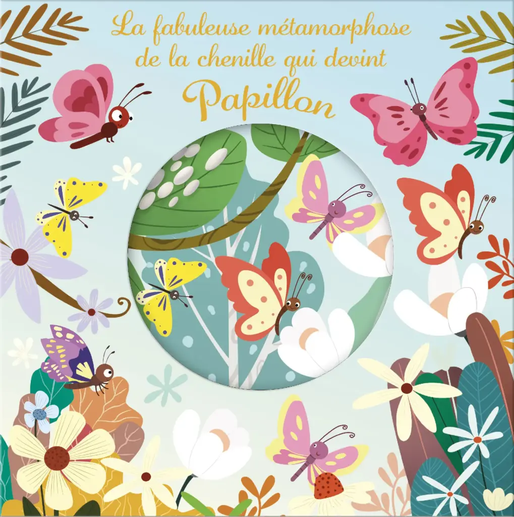 La fabuleuse métamorphose de la chenille qui devint papillon
