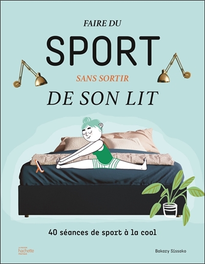 FAIRE DU SPORT SANS SORTIR DE SON LIT