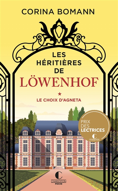 LES HERITIERES DE LOWENHOF. VOL. 1. LE CHOIX D'AGNETA