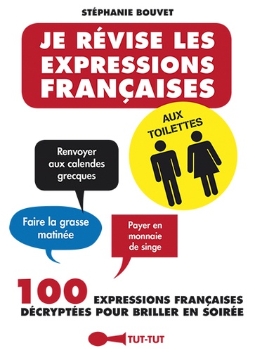 Je révise les expressions françaises aux toilettes  - Poche 