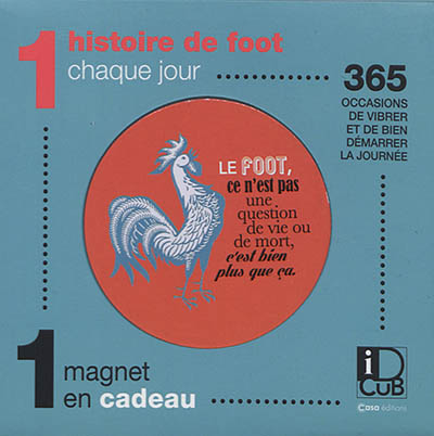 1 histoire de foot chaque jour - 365 occasions de vibrer et de bien démarrer la journée. Avec 1 magnet en cadeau 
