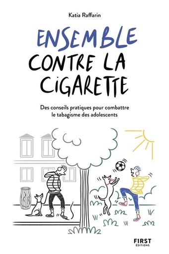 Ensemble contre la cigarette - Des conseils pratiques pour combattre le tabagisme des adolescents   