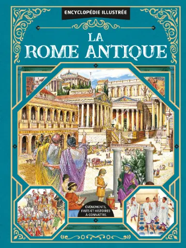 [LLC2011] Encyclopédie illustrée La Rome Antique