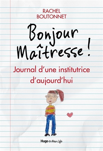 Bonjour maîtresse - Journal d'une institutrice d'aujourd'hui   