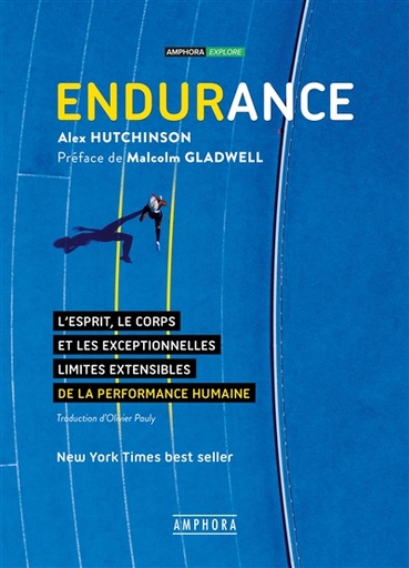 Endurance - L'esprit, le corps et les curieuses limites élastiques de la performance humaine   