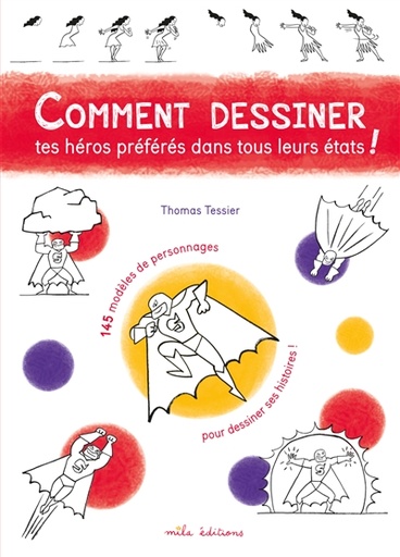 Comment dessiner tes héros préférés dans tous leurs états !  - Album 