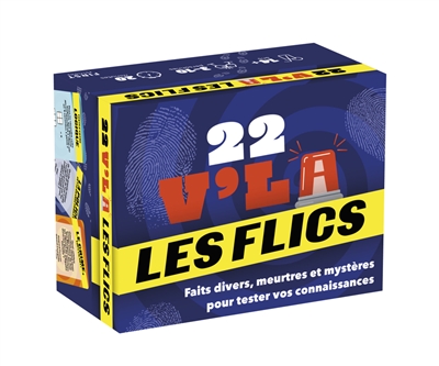 22 vl'a les flics ! - Faits divers, meurtres et mystères pour tester vos connaissances 