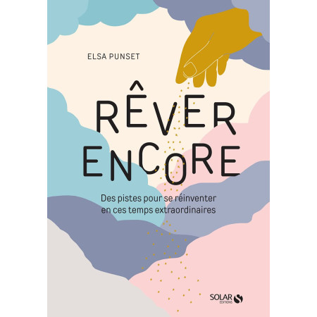 Rêver encore - Des pistes pour se réinventer en ces temps extraordinaires  - Grand Format 