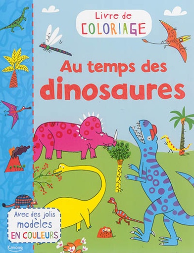 AU TEMPS DES DINOSAURES (COLL. LIVRE DE COLORIAGE)