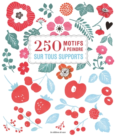 250 MOTIFS A PEINDRE SUR TOUS SUPPORTS