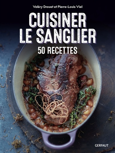 Cuisiner le sanglier : 50 recettes 912072