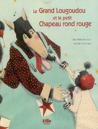 Le grand lougoudou et le petit chapeau rond  rouge