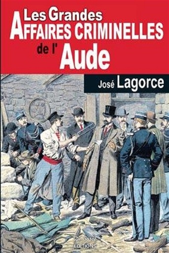 Les grandes affaires criminelles de l'Aude