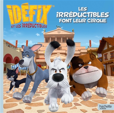 [4718413] IDEFIX - LES IRREDUCTIBLES FONT LEUR CIRQUE