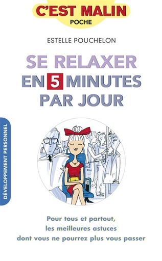Se relaxer en 5 minutes par jour, c'est malin