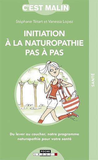 Initiation à la naturopathie pas-à-pas, c'est malin