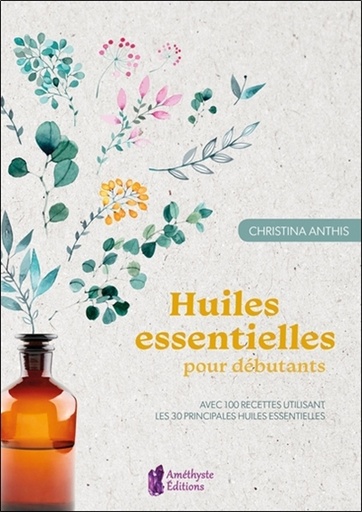 HUILES ESSENTIELLES POUR DÉBUTANTS