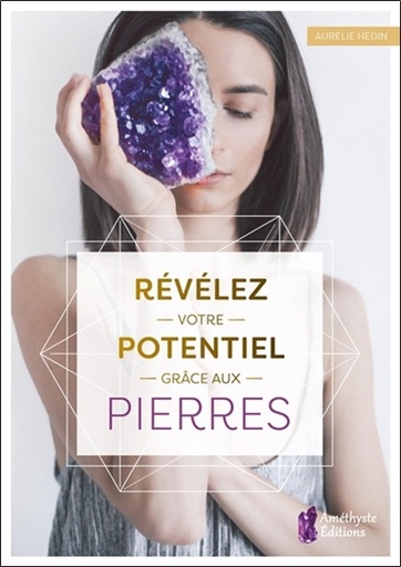 RÉVÉLEZ VOTRE POTENTIEL GRÂCE AUX PIERRES