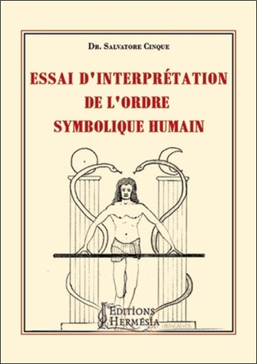 ESSAI D'INTERPRÉTATION DE L'ORDRE SYMBOLIQUE HUMAIN