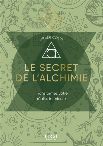 Le secret de l'alchimie : transformez votre réalité intérieure