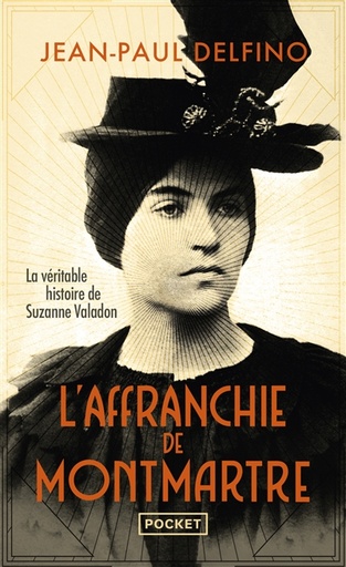 L'affranchie de Montmartre : la véritable histoire de Suzanne Valadon