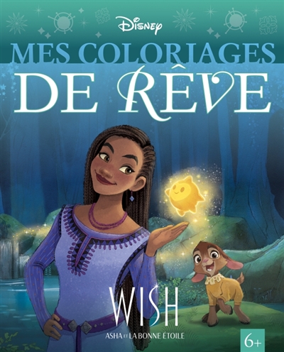 WISH, ASHA ET LA BONNE ETOILE : Mes Coloriages de Rêve : Disney