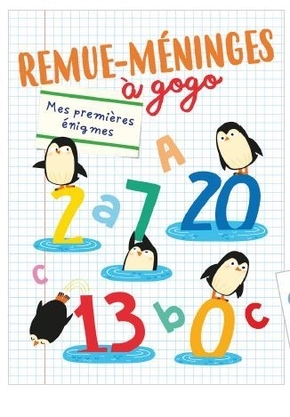 Remue-méninges à gogo : mes premières énigmes : pingouin