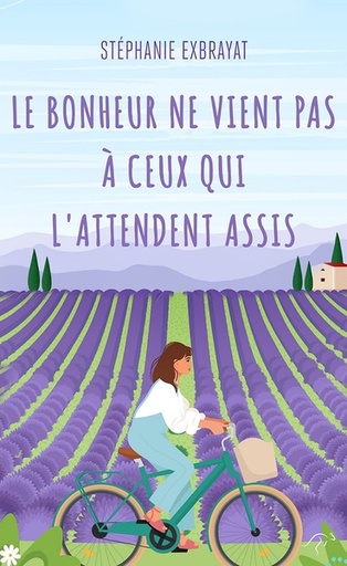 Le bonheur ne vient pas à ceux qui l'attendent assis