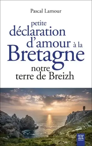 [211334] Petite déclaration d'amour à la Bretagne : notre terre de Breizh 