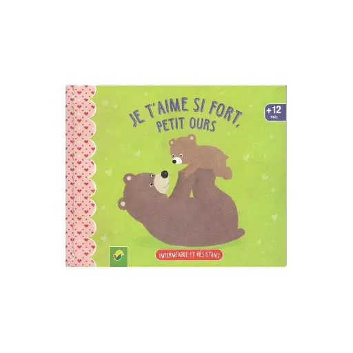 Je t'aime si fort, petit ours (Imperméable et résistant)