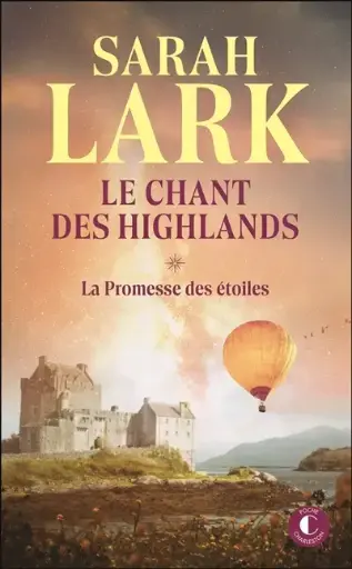 Le chant des Highlands. Vol. 1. La promesse des étoiles 