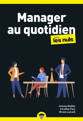 MANAGER AU QUOTIDIEN POUR LES NULS, POCHE BUSINESS, 2E ED