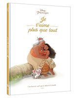 VAIANA - JE T'AIME PLUS QUE TOUT - UNE HISTOIRE SU